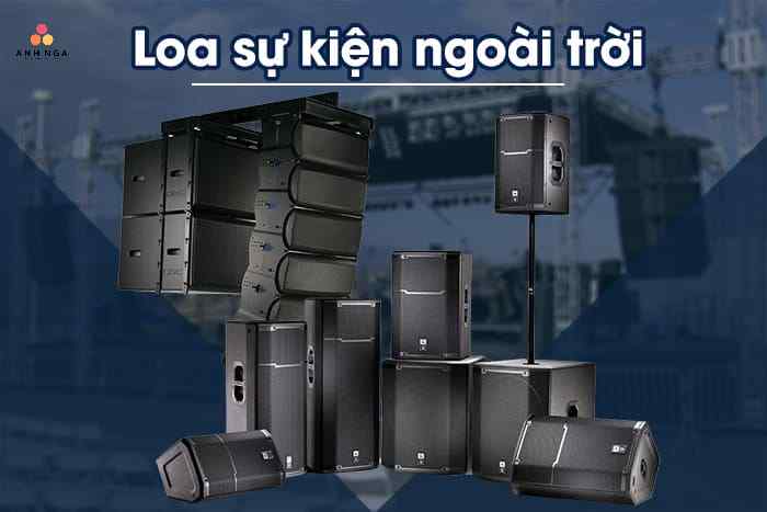 Loa sự kiện ngoài trời chuyên nghiệp